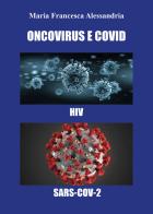 Oncovirus e Covid. HIV, SARS-Cov-2 di Maria Francesca Alessandria edito da Youcanprint