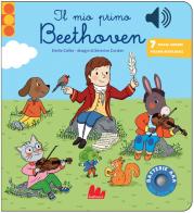 Il mio primo Beethoven. Classici sonori. Ediz. a colori di Emilie Collet edito da Gallucci