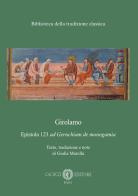 Epistola 123 «ad Geruchiam de monogamia» di Girolamo edito da Cacucci