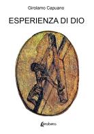 Esperienza di Dio. Itinerario in versi e prosa... di Girolamo Capuano edito da EBS Print