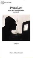 Conversazioni e interviste 1963-1987 di Primo Levi edito da Einaudi