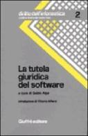 La tutela giuridica del software di Guido Alpa edito da Giuffrè