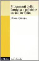 Mutamenti della famiglia e politiche sociali in Italia di Chiara Saraceno edito da Il Mulino