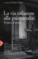 La via milanese alla psicoanalisi. 50 anni di storia edito da Jaca Book