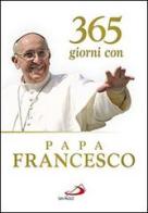 365 giorni con papa Francesco di Francesco (Jorge Mario Bergoglio) edito da San Paolo Edizioni