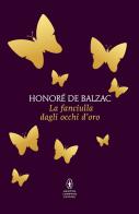 La fanciulla dagli occhi d'oro di Honoré de Balzac edito da Newton Compton Editori