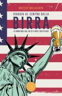 Viaggio al centro della birra. 42 giorni negli USA, da est a ovest, beer to beer di Matteo Malacaria edito da bookabook