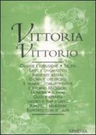 Vittoria-Vittorio di Antonia Mattiuzzi edito da Armenia