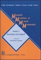 Manuale modulare di metodi matematici. Modulo 5: Successioni, serie, integrali edito da Giappichelli