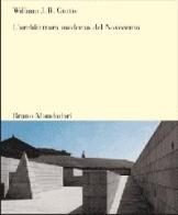 L' architettura moderna del Novecento di William J.R. Curtis edito da Mondadori Bruno