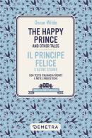 The happy prince and other tales-Il principe felice e altre storie. Testo italiano a fronte di Oscar Wilde edito da Demetra