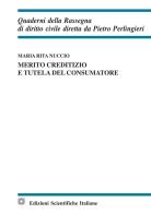 Merito creditizio e tutela del consumatore di Maria Rita Nuccio edito da Edizioni Scientifiche Italiane