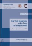 Inter-firm cooperation as key factor for competitiveness. The case of an Italian cluster: il Tari di Alfredo D'Angelo edito da Aracne