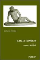 Gallus Moriens di Giovanni Pascoli edito da Pàtron