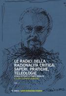 Le radici della razionalità critica. Vol. I-II di Dario Generali edito da Mimesis
