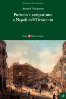 Purismo e antipurismo a Napoli nell'Ottocento di Antonio Vinciguerra edito da Società Editrice Fiorentina