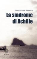 La sindrome di Achille di Francesco Scavino edito da SBC Edizioni
