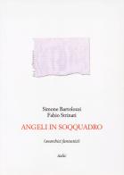 Angeli in soqquadro (anarchici fantastici) di Simone Bartolozzi, Fabio Strinati edito da Italic