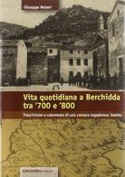 Vita quotidiana a Berchidda tra '700 e '800 di Giuseppe Meloni edito da Carlo Delfino Editore