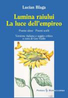 Lumina Raiului la luce dell'empireo di Lucian Blaga edito da Bonaccorso Editore