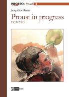 Proust in progress 1971-2015. Ediz. italiana e francese di Jacqueline Risset edito da Artemide