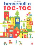 Benvenuti a Toc-Toc. Ediz. a colori di Florie Saint-Val edito da Sinnos