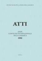 La ceramica da fuoco e da dispensa nel basso Medioevo e nella prima età moderna. Atti del 39° Convegno internazionale della ceramica (Savona, 2006) edito da All'Insegna del Giglio
