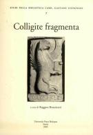 Colligite fragmenta. Studi in onore di mons. Francesco Lanzoni (1862-1929) edito da Editrice Il Nuovo Diario Messaggero