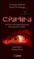 Crimini. Serial killer, sette sataniche, baby gang, delitti passionali in Calabria di Arcangelo Badolati, Paolo De Pasquali edito da Klipper