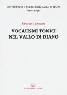 Vocalismi tonici nel Vallo di Diano di Francesco Cangemi edito da Lavegliacarlone