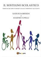 Il sostegno scolastico di Eugenio Cupelli, Katiuscia Bisogni edito da Youcanprint