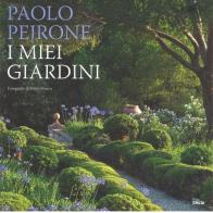 I miei giardini di Paolo Pejrone edito da Mondadori Electa