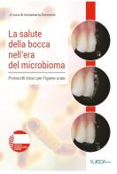 La salute della bocca nell'era del microbioma. Protocolli clinici per l'igiene orale edito da TueorServizi