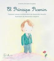 El Prìnsipe Picenin. Tradusion in lengua veneta co ilustrasion di Antoine de Saint-Exupéry edito da El Fóntego Editore