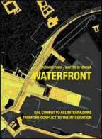 Waterfront. Ediz. italiana e inglese di Matteo Di Venosa, Rosario Pavia edito da Listlab