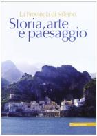 Provincia di Salerno. Storia arte e paesaggio edito da Paparo