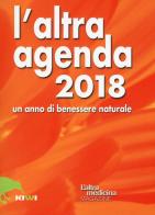 L' altra agenda 2018. Un anno di benessere naturale edito da Kiwi