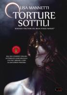 Torture sottili di Lisa Mannetti edito da Kipple Officina Libraria