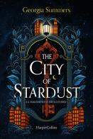 The city of stardust. La maledizione degli Everly di Georgia Summers edito da HarperCollins Italia