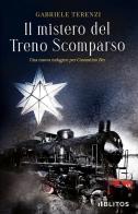 Il mistero del treno scomparso di Gabriele Terenzi edito da Blitos