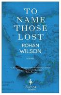 To name those lost di Rohan Wilson edito da Europa Editions