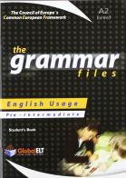 The grammar files. Level A2. Student's book no key. Per le Scuole superiori. Con espansione online di Andrew Betsis, Lawrence Mamas edito da Global Elt