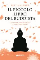 Il piccolo libro del buddista. La via per raggiungere il vero equilibrio di Bettina Lemke edito da Giunti Editore