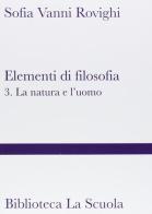 Elementi di filosofia vol.3 di Sofia Vanni Rovighi edito da La Scuola SEI