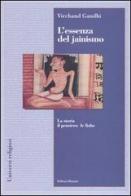 L' essenza del jainismo. La storia, il pensiero, le fiabe di Virchand R. Gandhi edito da Editori Riuniti