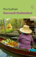 Racconti thailandesi di Pira Sudham edito da Besa muci
