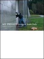 My private. Escape from Italy. Ediz. multilingue di Barbara Casavecchia, Anna Danieri edito da Silvana