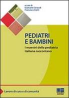 Pediatri e bambini. I maestri della pediatria italiana raccontano edito da Maggioli Editore