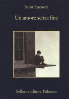 Un amore senza fine di Scott Spencer edito da Sellerio Editore Palermo