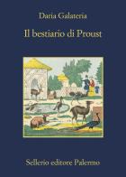 Il bestiario di Proust di Daria Galateria edito da Sellerio Editore Palermo